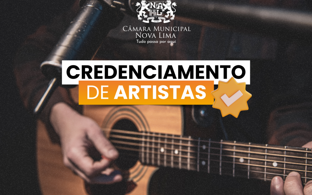 Câmara de Nova Lima abre credenciamento de artistas para eventos institucionais