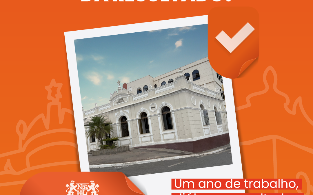 A Câmara de Nova Lima dá resultado!